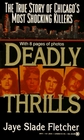 Deadly Thrills True Story of Chicago's Most Shocking Killers