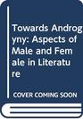Towards Androgyny Aspects of Male and Female in Literature