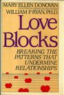 Love Blocks  Breaking the Patterns That Undermine Relationships