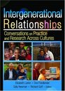 Intergenerational Relationships Conversations On Practices And Research Across Cultures