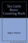 Ten Little Bears Counting Book