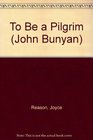 To Be a Pilgrim