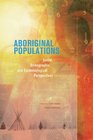 Aboriginal Populations Social Demographic and Epidemiological Perspectives