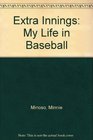 Extra Innings My Life in Baseball