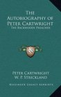 The Autobiography of Peter Cartwright The Backwoods Preacher