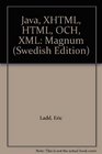 Java XHTML HTML OCH XML Magnum