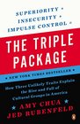 The Triple Package How Three Unlikely Traits Explain the Rise and Fall of Cultural Groups in America