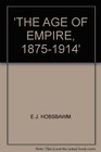 THE AGE OF EMPIRE, 1875-1914 (AGE OF...)