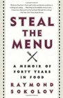 Steal the Menu A Memoir of Forty Years in Food