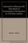 Instructor's Manual with Test Bank to Accompany Introduction to Criminal Justice