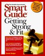 Smart Guide to Getting Strong and Fit
