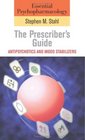 Essential Psychopharmacology the Prescriber's Guide Antipsychotics and Mood Stabilizers