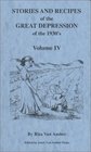 Stories And Recipes of the Great Depression of the 1930's, Volume IV (Stories & Recipes of the Great Depression)