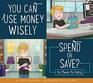 You Can Use Money Wisely Spend or Save