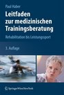 Leitfaden zur medizinischen Trainingsberatung Rehabilitation bis Leistungssport