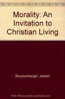 Morality An Invitation to Christian Living