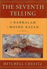 The Seventh Telling The Kabbalah of Moeshe Katan