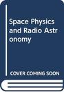 Space Physics  Radio Astronomy