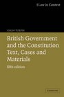 British Government and the Constitution  Text Cases and Materials