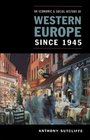 An Economic and Social History of Western Europe Since 1945