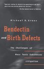 Bendectin and Birth Defects The Challenges of Mass Toxic Substances Litigation