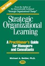 Strategic Organizational Learning Second Edition