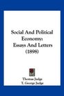 Social And Political Economy Essays And Letters