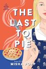 The Last to Pie (A Pies Before Guys Mystery)