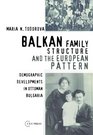 Balkan Family Structure And the European Pattern Demographic Developments in Ottoman Bulgaria