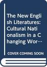 The New English Literatures Cultural Nationalism in a Changing World
