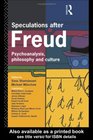 Speculations After Freud Psychoanalysis Philosophy and Culture