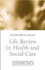 Life Review In Health and Social Care A Practitioners Guide