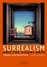 Surrealism and the Visual Arts Theory and Reception