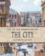 The City (Life in the Roman Empire)
