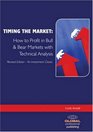 Timing the Market How to Profit in Bull and Bear Markets with Technical Analysis