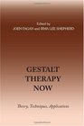 Gestalt Therapy Now Theory Techniques Applications