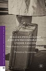 Italian Psychology and Jewish Emigration under Fascism From Florence to Jerusalem and New York
