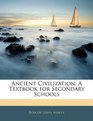 Ancient Civilization A Textbook for Secondary Schools