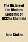 The History of the Cholera Epidemic of 1832 in Sheffield