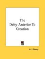 The Deity Anterior To Creation