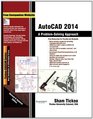 AutoCAD 2014 A Problem Solving Approach