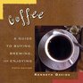 Coffee A Guide to Buying Brewing and Enjoying