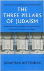 The Three Pillars of Judaism A Search for Faith and Values