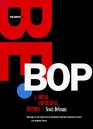 The Birth of Bebop A Social and Musical History