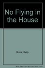 No Flying in the House