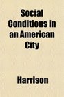 Social Conditions in an American City