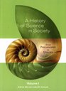 A History of Science in Society Volume I