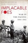 Implacable Foes The Final Year of World War Two in the Pacific
