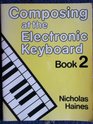 Composing at the Electronic Keyboard Book 2