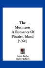 The Mutineer A Romance Of Pitcairn Island